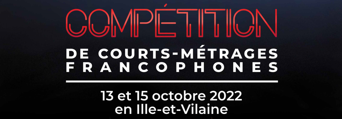 Compétition de courts-métrages Ille et Vilaine