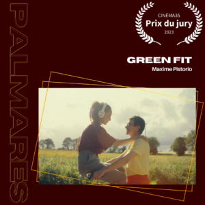 GREEN FIT de Maxime Pistorio (Prix du Jury CinéMA35)